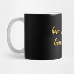 How wonderful how glorious Mug